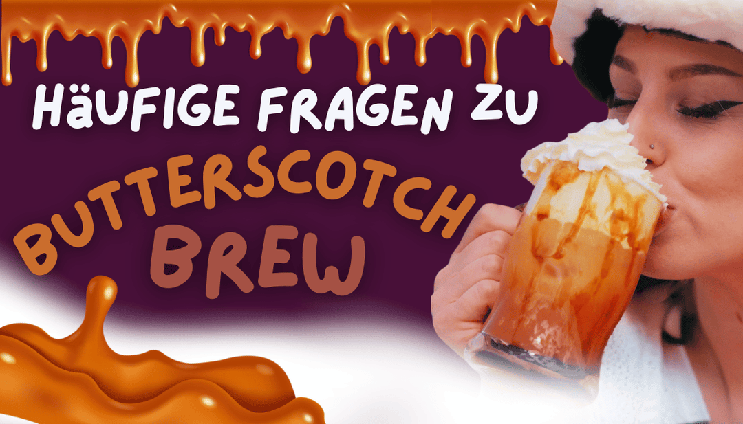 Häufige Fragen zu Butterscotch Brew