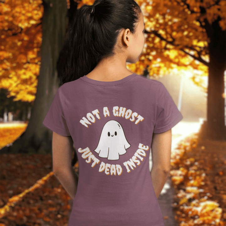 Not a ghost, just dead inside :) - Shirt (Damen)